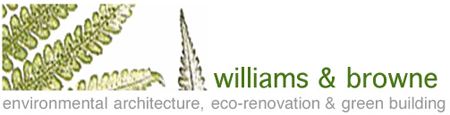 Williams & Browne Environmental Architecture, Eco-Renovation & Green Building.